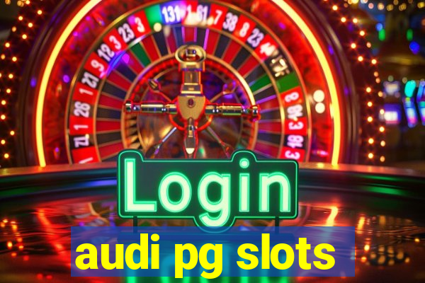 audi pg slots